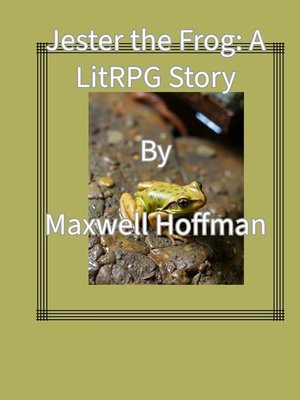 Cover of Jester the Frog: A LitRPG Story