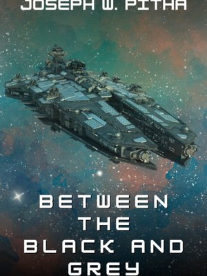 Cover of Between the Black and Grey [Space Opera, Adventure]