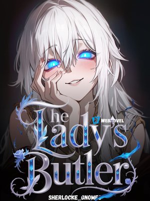 Cover of The Lady’s Butler: I Reincarnated To Serve The Villainess