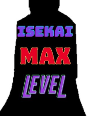 Cover of Isekai Max Level