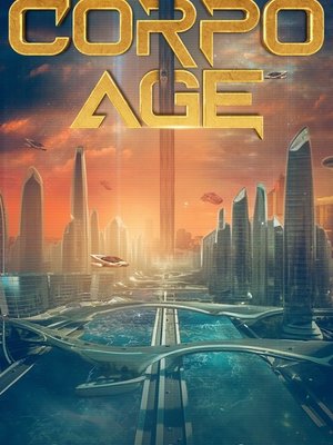 Cover of Corpo Age [Book 1 & 2 Stubbed]