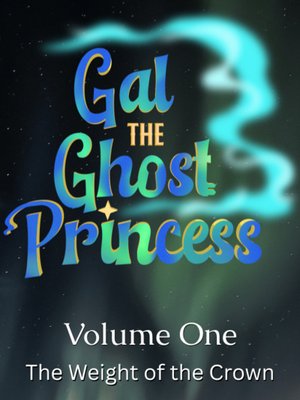Cover of Gal the Ghost Princess (Volume One)