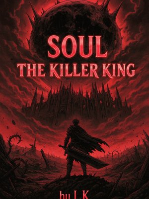 Cover of Soul- The killer King [PROGRESSION FANTASY]