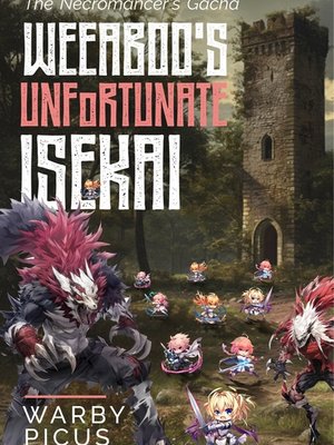 Cover of Weeaboo's Unfortunate Isekai: The Necromancer's Gacha