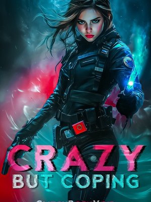 Cover of Crazy But Coping [Sci-fi - Progression - Military Drama]