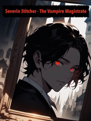 Cover of Severin Stitcher - The Vampire Magistrate