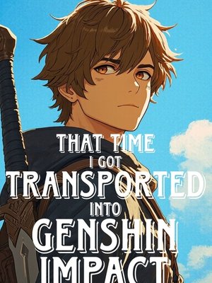 Cover of That Time I got Transported into Genshin Impact