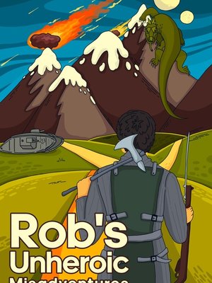 Cover of Rob's Unheroic Misadventures [Multiple Worlds Progression]
