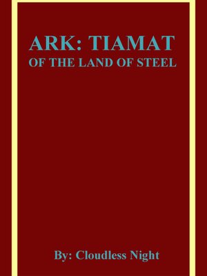 Cover of ARK: Tiamat of the Land of Steel [Type Moon: Angel Notes Fanfic]