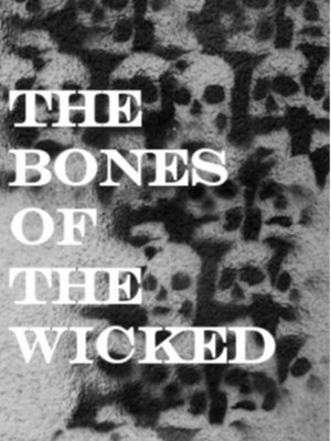 Cover of The Bones of the Wicked