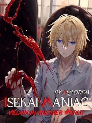 Cover of Isekai Maniac: Villain in Another World