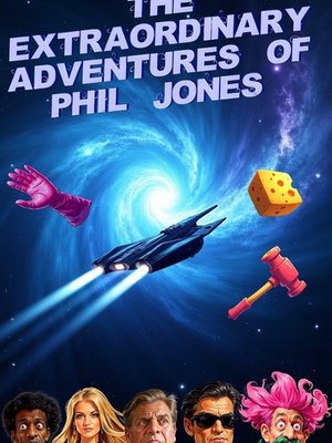 Cover of The Extraordinary Adventures of Phil Jones