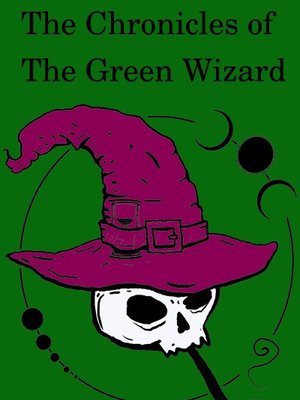 Cover of The Chronicles of The Green wizard