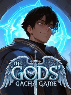 The Gods’ Gacha Game: Return of the God-King [LitRPG, System Manipulator MC] (Volume 1 Complete)