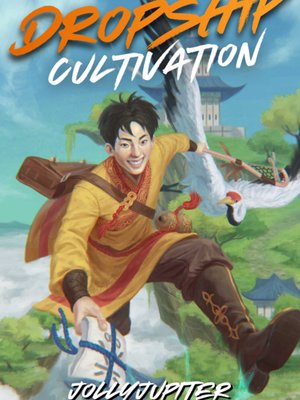 Cover of Dropship Cultivation - Dao of Delivery [A Cozy Mongolian Slice of Life Xianxia]