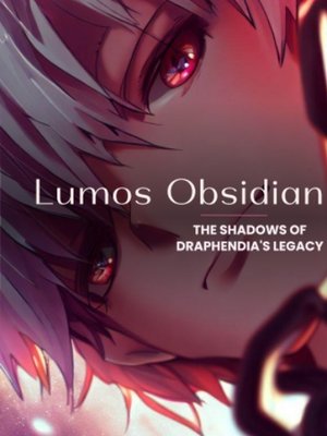 Cover of The Shadows of Draphendia's Legacy : Lumos Obsidian