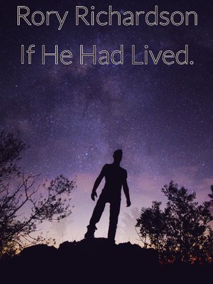 Cover of Rory Richardson: If He Had Lived.