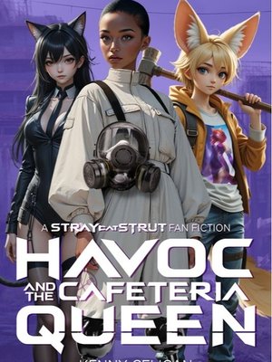 Cover of Havoc and the Cafeteria Queen [SCS (Stray Cat Strut) FF]