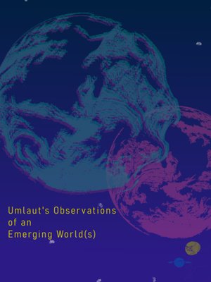 Cover of Umlaut's Observations of an Emerging World(s)