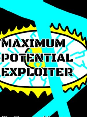 Cover of MAXIMUM POTENTIAL EXPLOITER
