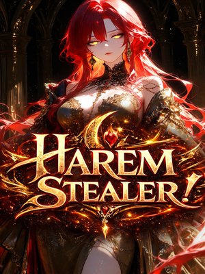 Cover of Harem Stealer: Reborn with the God-Tier Sharing System