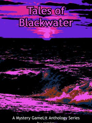 Cover of Tales of Blackwater (Mystery GameLit)