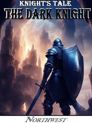 Cover of Knight's Tale : the Dark Knight