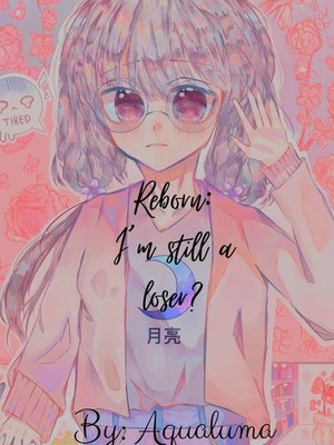 Cover of Reborn: I'm still a loser?