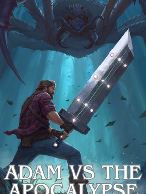 Cover of Adam vs the Apocalypse [Progression, LitRPG, Sysapoc, OP MC]