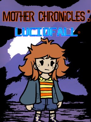 Cover of MOTHER CHRONICLES: Lucidfall©