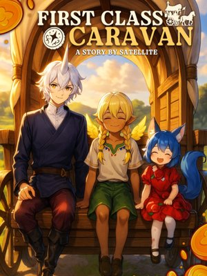Cover of First Class Caravan | Comfort/Chill LitRPG | NEW AND IMPROVED