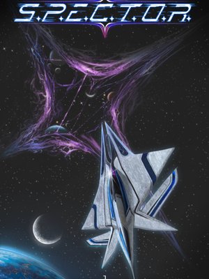 S.P.E.C.T.O.R - [A Sci-fi space adventure with fantasy elements]