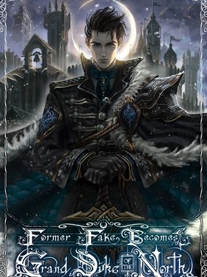 Cover of Former Fake Becomes Grand Duke of the North