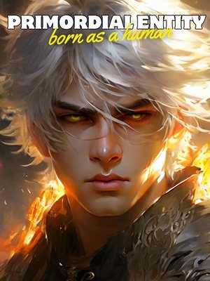 Cover of PRIMORDIAL ENTITY Born as a Human