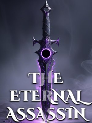 Cover of The Eternal Assassin (Book 4 Complete!)