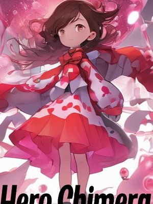 Cover of Hero-Chimera (Book 1 Stubbing on May 26th!)