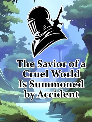 Cover of The Savior of a Cruel World Is Summoned by Accident