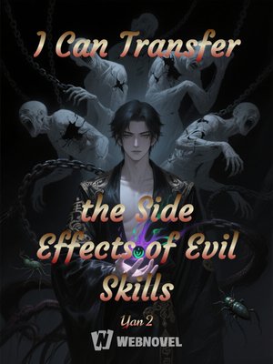Cover of I Can Transfer the Side Effects of Evil Skills