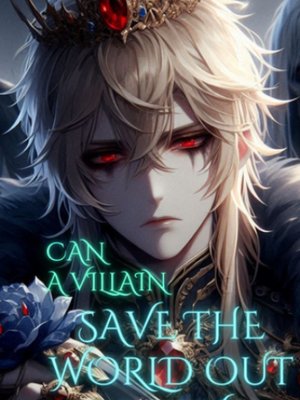 Cover of A villain can save the world out of love