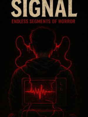 Cover of Signal: Endless Segments of Horror