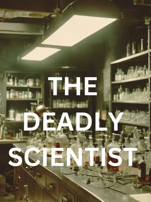 Cover of The Deadly Scientist