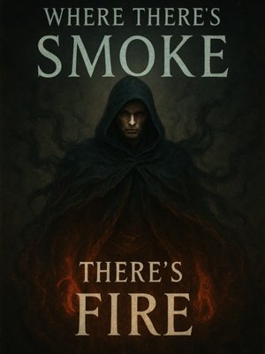 Cover of Where there's Smoke: There's fire