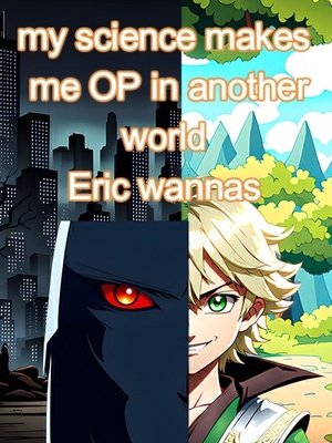 Cover of My science makes me OP in another world
