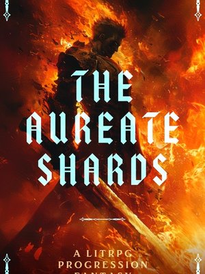 Cover of The Aureate Shards (A LitRPG / Progression Fantasy)