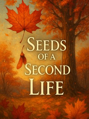 Cover of Seeds of a Second Life