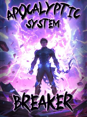 Cover of Apocalyptic System Breaker - Litrpg Apocalypse | Loop | Multi-Classer