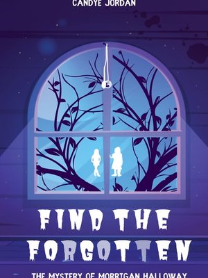 Cover of Find the Forgotten: The Mystery of Morrigan Halloway