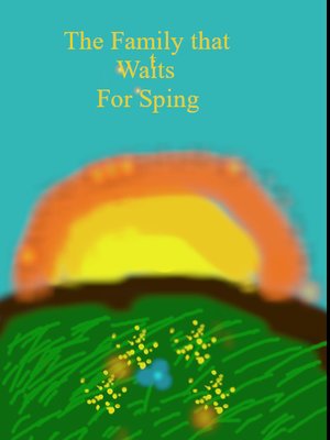 Cover of The Family that hopes for Spring - Only father isn't from another world!