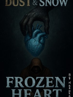 Cover of Dust & Snow: Frozen Heart