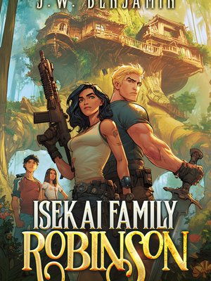 Cover of Isekai Family Robinson: A slow-burn Isekai